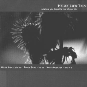 Lien Helge Trio - What Are You Doing The Rest Of Your in der Gruppe CD / Bestseller bei Bengans Skivbutik AB (1387178)