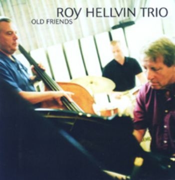 Hellvin Roy Trio - Old Friends in der Gruppe CD / Jazz/Blues bei Bengans Skivbutik AB (1387187)