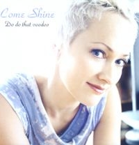 Come Shine - Do Do That Voodoo in der Gruppe CD / Jazz bei Bengans Skivbutik AB (1387190)