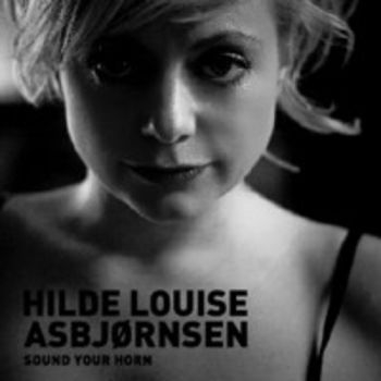 Asbjörnsen Hilde Louise - Sound Your Horn in der Gruppe CD / Bestseller bei Bengans Skivbutik AB (1387389)