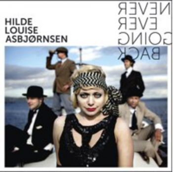 Asbjörnsen Hilde Louise - Never Ever Going Back in der Gruppe CD / Bestseller bei Bengans Skivbutik AB (1387390)