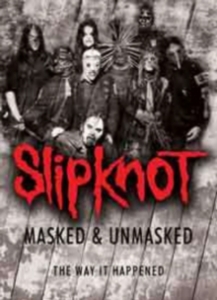 Slipknot - Slipknot: Masked And Unmasked in der Gruppe DVD & BLU-RAY bei Bengans Skivbutik AB (1388479)