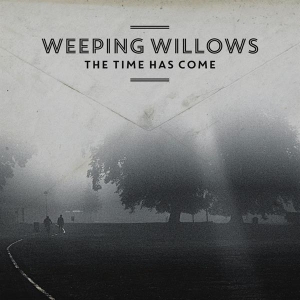 Weeping Willows - The Time Has Come in der Gruppe Minishops / Weeping Willows bei Bengans Skivbutik AB (1391715)