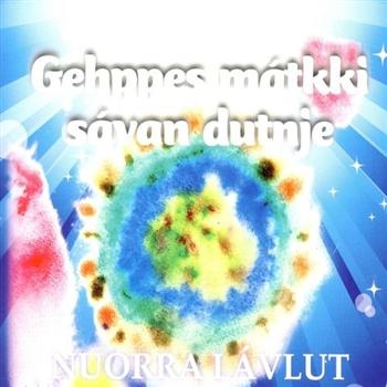 Nuorra Lávlut (Sanggruppe) - Gehppes Matkki Savan Dutnje (Ønsker in der Gruppe CD / Bestseller bei Bengans Skivbutik AB (1400744)