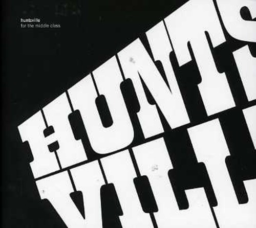 Huntsville - For The Middle Class in der Gruppe CD / Pop bei Bengans Skivbutik AB (1475355)