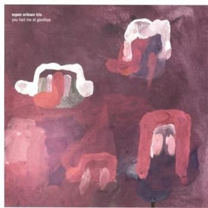 Eriksen Espen & Trio - You Had Me At Goodbye in der Gruppe CD bei Bengans Skivbutik AB (1475378)