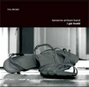 Arntzen Karianne Band - I Går Kveld in der Gruppe CD bei Bengans Skivbutik AB (1475462)