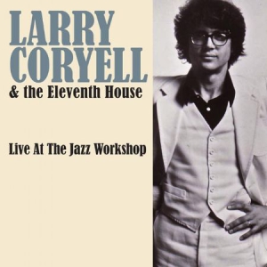 Coryell Larry & The Eleventh House - Live At The Jazz Workshop in der Gruppe CD / Jazz bei Bengans Skivbutik AB (1480057)