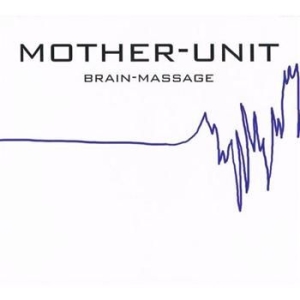 Mother-Unit - Brain Massage in der Gruppe CD bei Bengans Skivbutik AB (1480417)