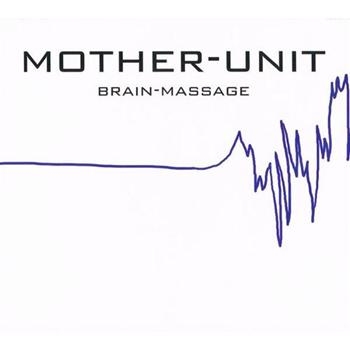 Mother-Unit - Brain Massage in der Gruppe CD / Pop bei Bengans Skivbutik AB (1480417)