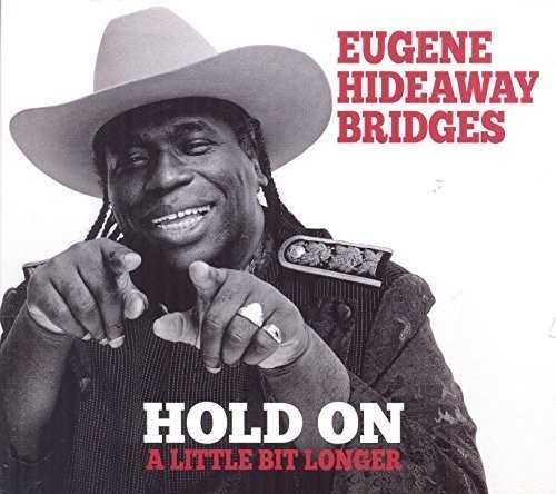 Bridges Eugene Hideaway - Hold On A Little Bit Longer in der Gruppe CD / Jazz/Blues bei Bengans Skivbutik AB (1484010)