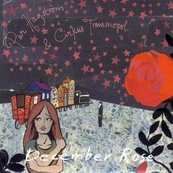Hagström Pär And Cirkus Transmopol - December Rose in der Gruppe CD / Pop bei Bengans Skivbutik AB (1484069)