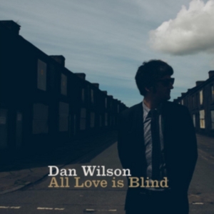 Dan Wilson - All Love Is Blind in der Gruppe CD bei Bengans Skivbutik AB (1485217)