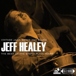 Healey Jeff - Best Of The Stony Plain Years in der Gruppe CD bei Bengans Skivbutik AB (1485975)