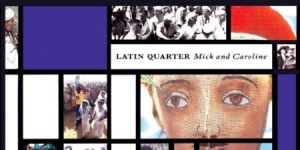 Latin Quarter - Mick And Caroline in der Gruppe CD bei Bengans Skivbutik AB (1490704)