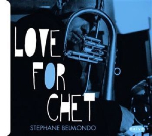 Belmondo Stephane - Love For Chet in der Gruppe CD bei Bengans Skivbutik AB (1496365)