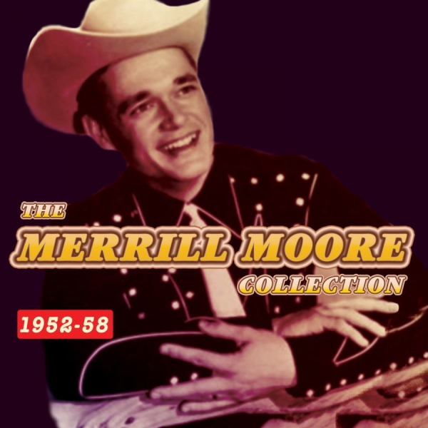 Moore Merrill - Merrill Moore Collection 1952-58 in der Gruppe CD / Country bei Bengans Skivbutik AB (1511192)