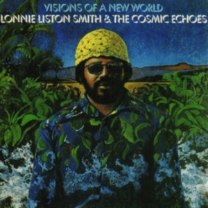 Smith Lonnie Liston And The Cosmic - Visions Of A New World in der Gruppe CD bei Bengans Skivbutik AB (1514865)