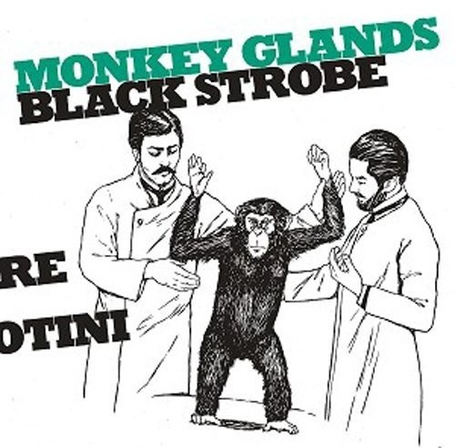 Black Strobe - Monkey Glands Ep in der Gruppe VINYL / Bestseller bei Bengans Skivbutik AB (1515024)