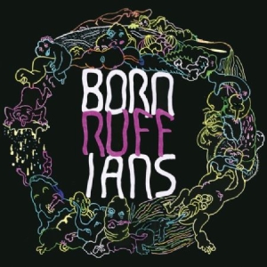 Born Ruffians - Ruff in der Gruppe UNSERE TIPPS / Klassiska lablar / YepRoc / Vinyl bei Bengans Skivbutik AB (1515269)