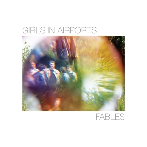 Girls In Airports - Fables in der Gruppe CD bei Bengans Skivbutik AB (1528759)