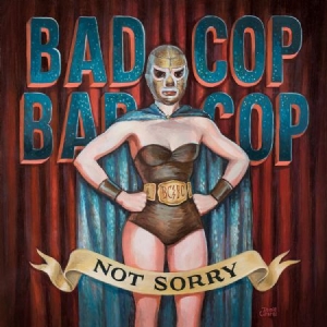 Bad Cop/Bad Cop - Not Sorry in der Gruppe VINYL bei Bengans Skivbutik AB (1529884)