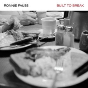 Fauss Ronnie - Built To Break in der Gruppe CD bei Bengans Skivbutik AB (1531801)