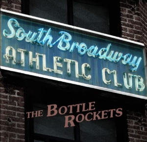 Bottle Rockets - South Broadway Athletic Club in der Gruppe VINYL bei Bengans Skivbutik AB (1531911)