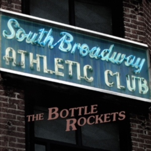 Bottle Rockets - South Broadway Athletic Club in der Gruppe CD bei Bengans Skivbutik AB (1531912)