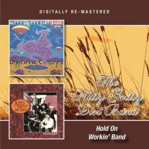Nitty Gritty Dirt Band - Hold On/Workin' Band in der Gruppe CD bei Bengans Skivbutik AB (1531972)