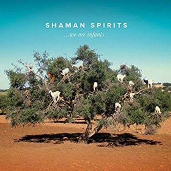 Shaman Spirits - We Are Infants in der Gruppe CD / Rock bei Bengans Skivbutik AB (1532925)