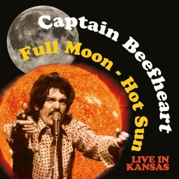 Captain Beefheart - Full Moon - Hot Sun, Live In Kansas in der Gruppe CD / Bestseller bei Bengans Skivbutik AB (1533004)