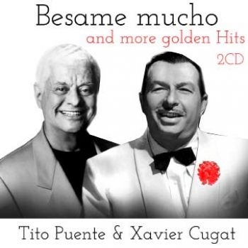 Puente Tito And Xavier Cugat - Besame Mucho And More Hits in der Gruppe CD / Bestseller bei Bengans Skivbutik AB (1539726)