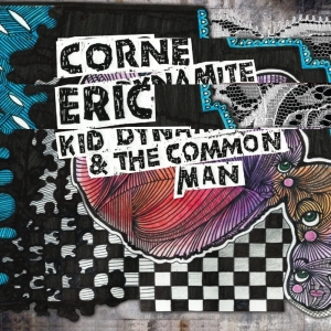 Eric Corne - Kid Dynamite & The Common Man in der Gruppe CD bei Bengans Skivbutik AB (1539745)