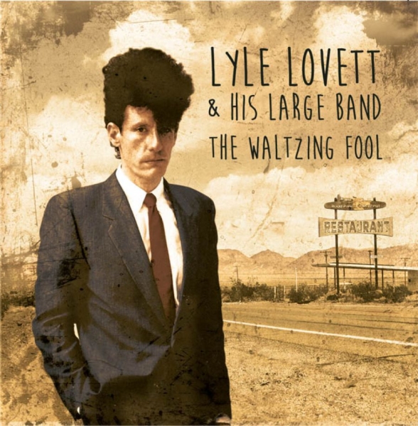 Lovett Lyle And His Large Band - Waltzing Fool: Live, 1988 in der Gruppe CD / Country bei Bengans Skivbutik AB (1539821)