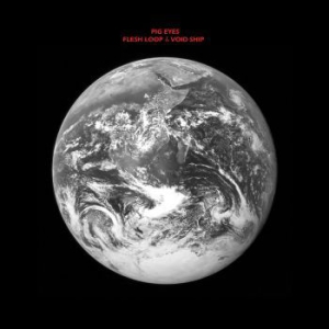 Pig Eyes - Flesh Loop/Void Ship in der Gruppe VINYL bei Bengans Skivbutik AB (1540412)