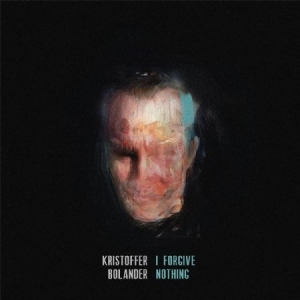 Kristoffer Bolander - I Forgive Nothing in der Gruppe CD bei Bengans Skivbutik AB (1545887)