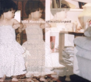 Wild Moccasins - Skin Collision Past in der Gruppe CD / Pop-Rock bei Bengans Skivbutik AB (1548039)