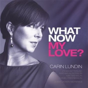 Lundin Carin - What Now My Love in der Gruppe CD bei Bengans Skivbutik AB (1550909)