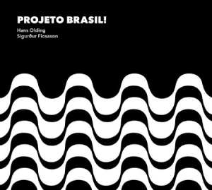 Olding Hans & Sigurdur Flosason - Projeto Brasil! in der Gruppe CD bei Bengans Skivbutik AB (1551637)