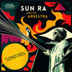 Peterson Gilles Presents Sun Ra An - To Those Of Earth And Other Worlds in der Gruppe VINYL bei Bengans Skivbutik AB (1551694)