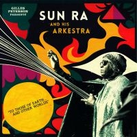 Sun Ra - Gilles Peterson Pres. To Those Of E in der Gruppe CD bei Bengans Skivbutik AB (1551695)