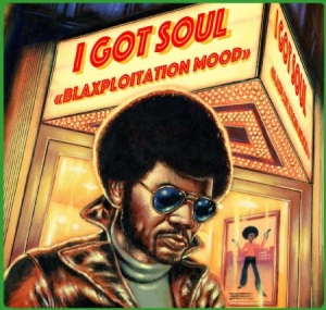 Various Artists - I Got Soul - Blaxplotation Mood in der Gruppe CD bei Bengans Skivbutik AB (1551756)