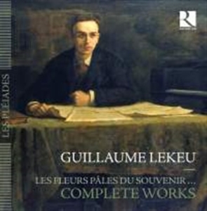 Lekeu Guillaume - Les Fleurs Pâles Du Souvenir (Compl in der Gruppe CD bei Bengans Skivbutik AB (1552119)