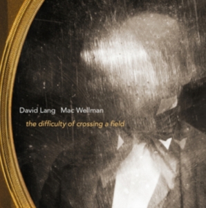 Lang David - The Difficulty Of Crossing A Field in der Gruppe CD bei Bengans Skivbutik AB (1552681)