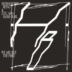 Hieroglyphic Being & J.I.T.U Ahn-Sa - We Are Not The First in der Gruppe VINYL bei Bengans Skivbutik AB (1552707)