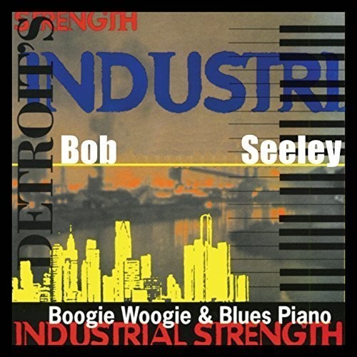 Seeley Bob - Industrial Strength in der Gruppe CD / Jazz/Blues bei Bengans Skivbutik AB (1554234)