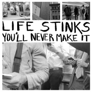 Life Stinks - You'll Never Make It in der Gruppe VINYL bei Bengans Skivbutik AB (1554263)