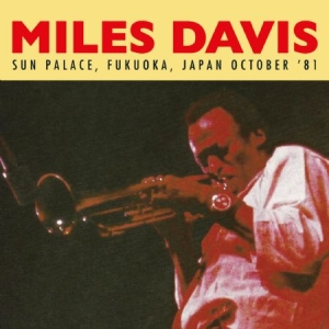DAVIS MILES - Sun Palace, Fukuoka 1981 in der Gruppe Minishops / Miles Davis bei Bengans Skivbutik AB (1554532)