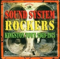SOUND SYSTEM ROCKERS - KINGSTON TOWN 1969-1975 in der Gruppe CD bei Bengans Skivbutik AB (1555471)